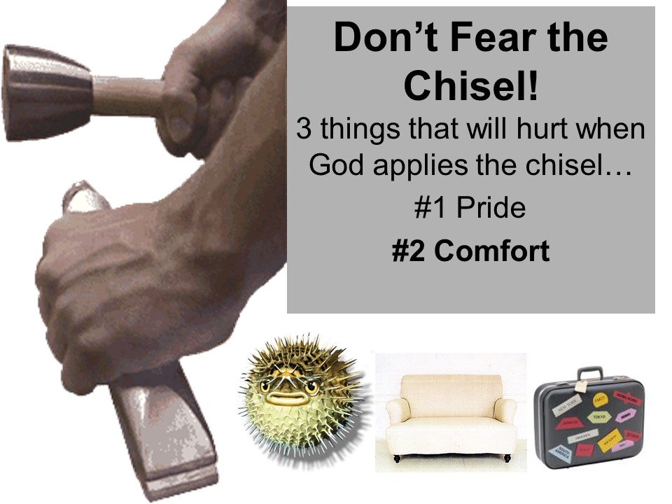 Don't fear the chisel let God transform you